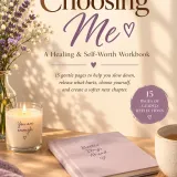 Choosing Me: 15-Page Healing Workbook