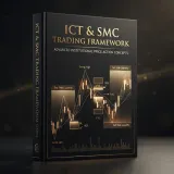 ICT & SMC Mastery: The Complete Smart Money Trading Guide