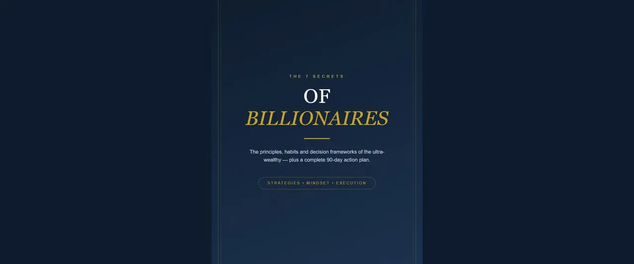 The 7 Secrets of Billionaires + 90-Day Action Workbook