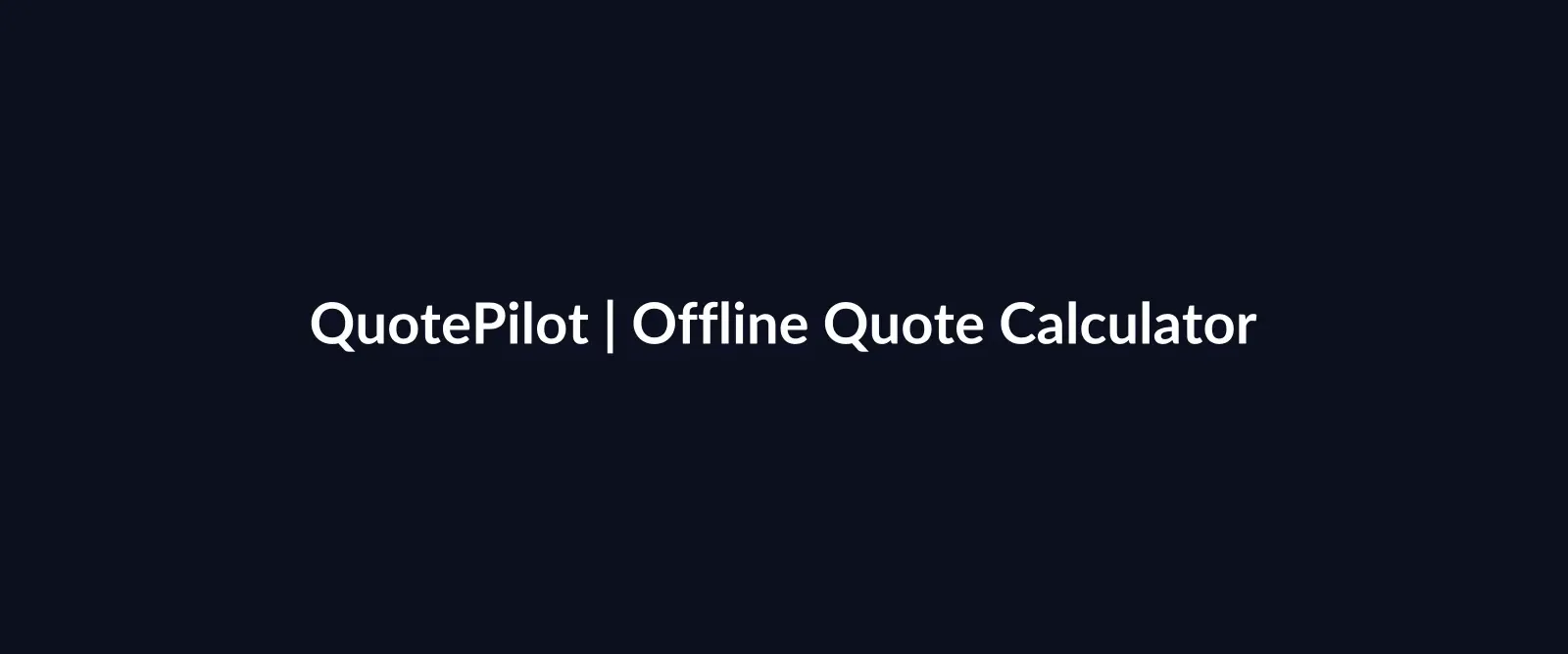 QuotePilot — Offline Quote Calculator / Calculadora de cotizaciones