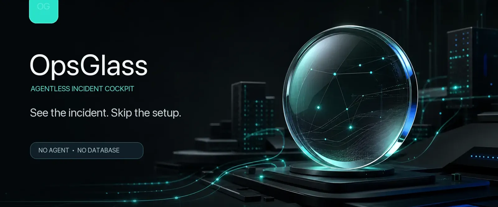 OpsGlass — Agentless Incident Cockpit